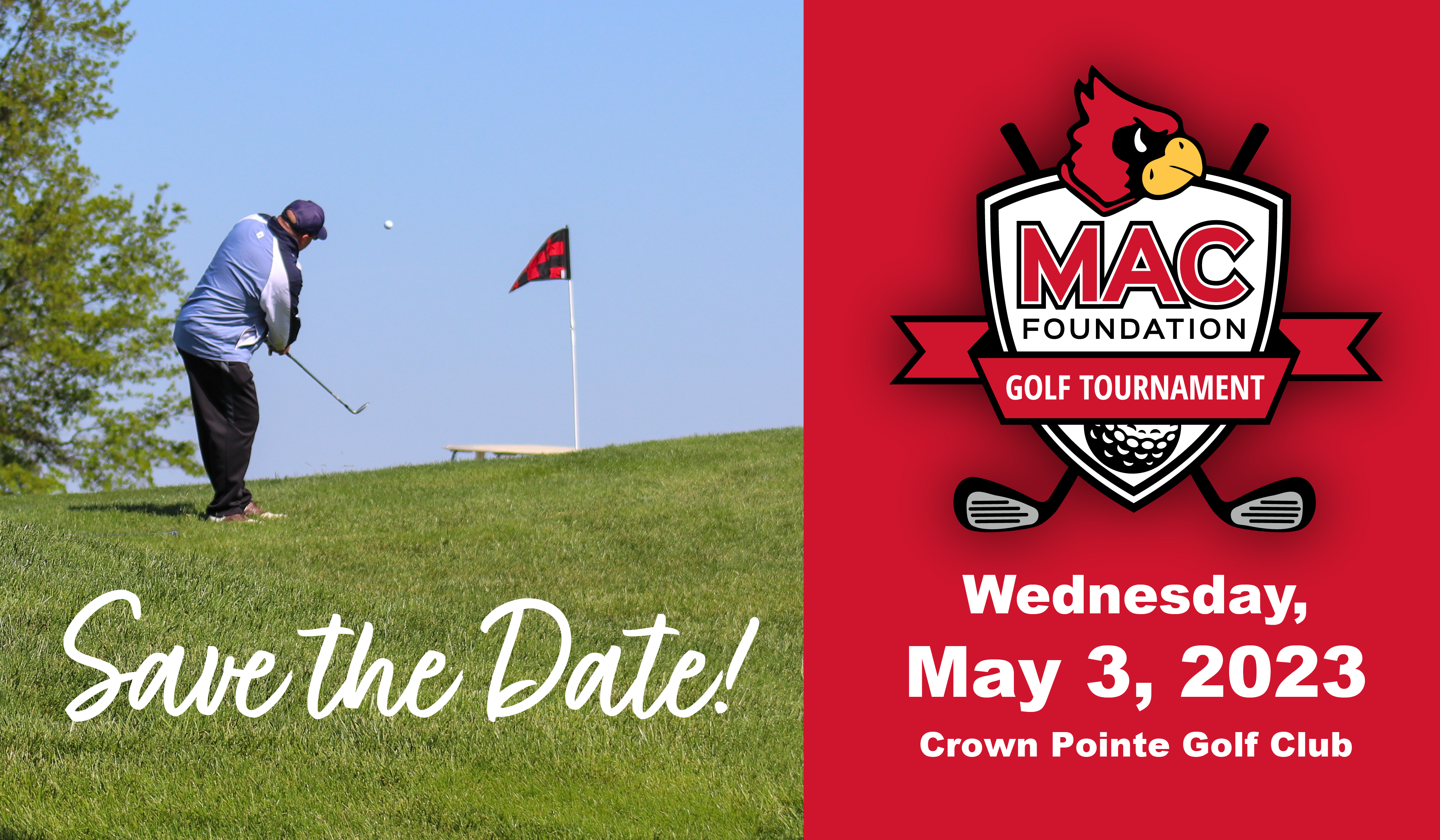 Photo of golfer, MAC Foundation Golf Tournament logo Text says "Save the Date! Wed, May 3, 2023, Crown Pointe Golf Club"