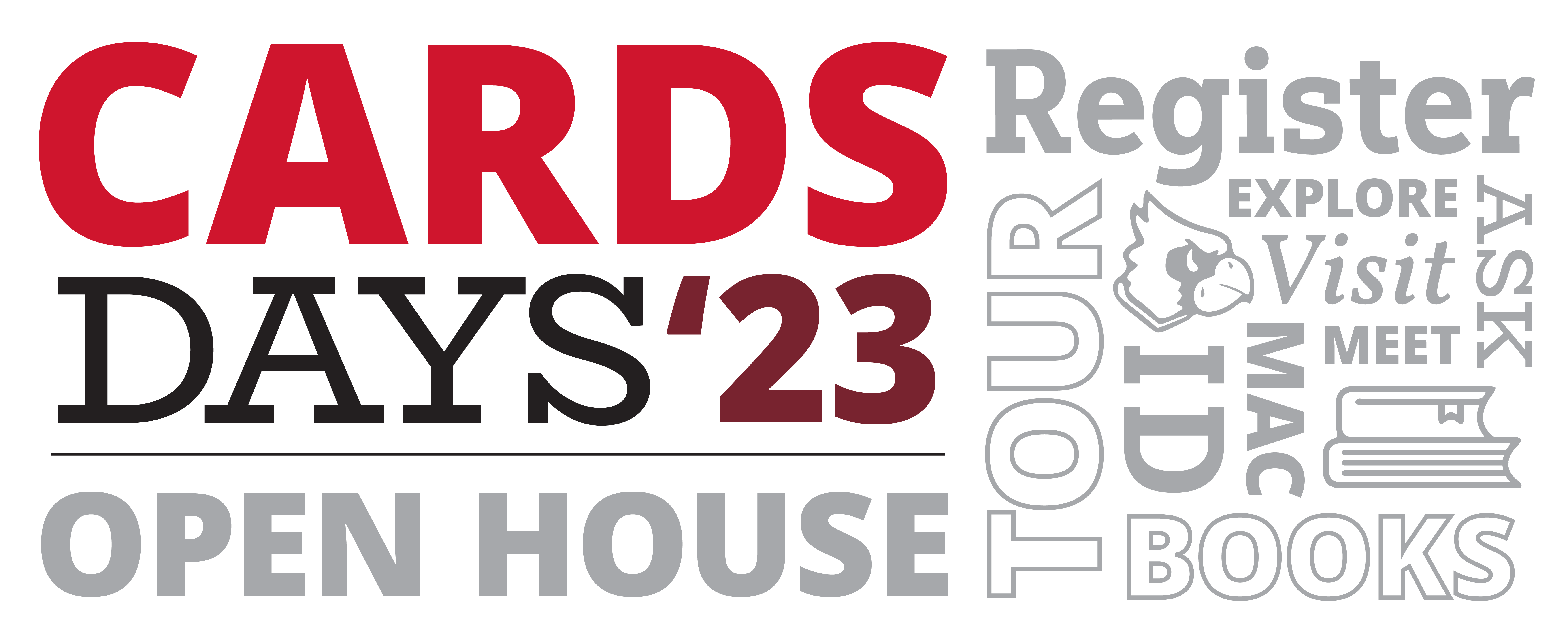 CARDS DAYS '23 graphic with words like Open House, Register, Tour, ID, Books, Visit, Ask, Meet, Visit, Explore